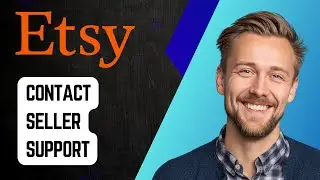 Как связаться со службой поддержки продавцов Etsy | Пошаговое руководство 2025