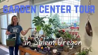 Garden center tour 👩&zwj;🌾 in Salem Oregon