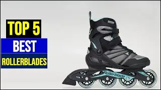 Best Rollerblades in [2025 ] Top 5