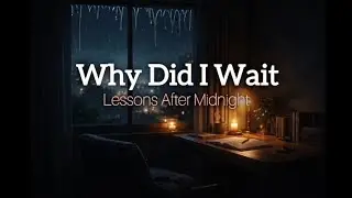 Why Did I Wait?