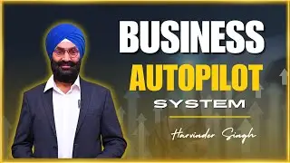 Autopilot Business System Explained by Harvinder Singh #businessgrowth
