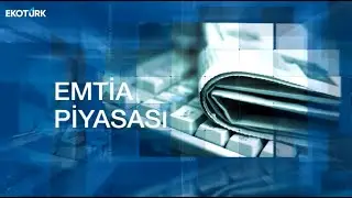 Emtia piyasalarındaki son fiyatlamalar | Cenk Akyoldaş | B&uuml;şra Bing&ouml;l | Emtia Piyasası | 12.07.2024