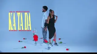 Silas Montrond x Sandro Monteiro - KA TA DA (Video Clipe)