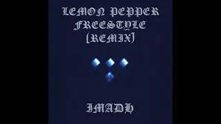 Imadh - Lemon Pepper Freestyle (Remix)
