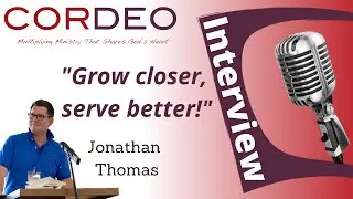 Grow Closer: Serve Better -  Interview with Jonathan Thomas Clip - Cor Deo Online