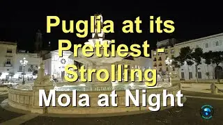 Puglia at its Prettiest - Strolling Mola at Night