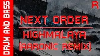 (DnB)Next Order - Highmalaya (Aaronic Remix) [So Not Berlin]