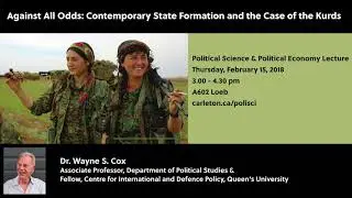 Wayne Cox: Against All Odds: Contemporary State Formation and the Case of the Kurds