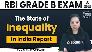 RBI Grade B Exam 2022 | The State of Inequality in India Report By Amanjyot Kaur