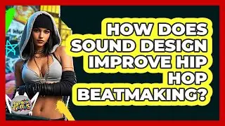 How Does Sound Design Improve Hip Hop Beatmaking? - Hip Hop Gurus