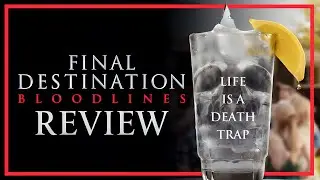 Final Destination: Bloodlines - Movie Review (non-spoiler)