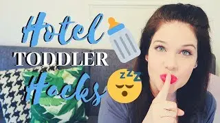 BABY HOTEL HACKS | Must Do Tips for Traveling with Baby/Toddlers 2019