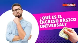 &iquest;Qu&eacute; es el Ingreso B&aacute;sico Universal?