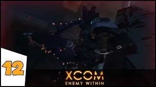 Давайте поиграем в XCOM: Enemy Within (геймплей на ПК) &mdash; Часть 12: К чёрту Ньюфаундленд