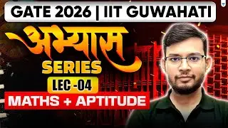 GATE 2026 Abhyas Series | MATHS, APTITUDE | Lec-04 | Manish Rajput Sir