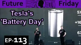 Tesla Battery Day Explained {Future Friday Ep113}