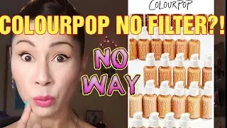 COLOURPOP NO FILTER?! - FOR MATURE SKIN? OVER 50?! REVIEW #NOFILTER