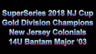 NEW JERSEY COLONIALS WIN 2018 SUPERSERIES NJ CUP GOLD DIVISION