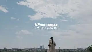 Nikon x RED | Creative LUTs &ndash;  Shooting in Film Bias