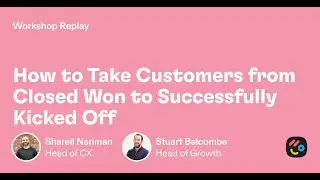 How to Take Customers from Closed-Won to Successfully Kicked Off