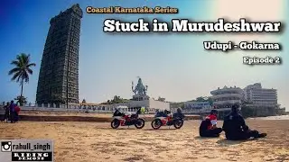 Stuck in Murudeshwar, Udupi to Gokarna  | Episode 2