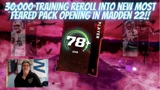 CRAZY 30,000 TRAINING REROLL INTO *NEW MOST FEARED* PACK OPENING IN MADDEN 22!! THESE PACKS ARE FIRE