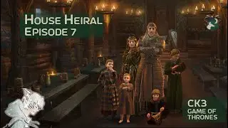 House Heiral/CK3/GameofThrones/LongPlay/Ep7