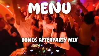 BONUS - Unexpected Afterparty Mix in Paris | MENU