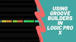 Tutorial - Using Groove Builders in Logic Pro X