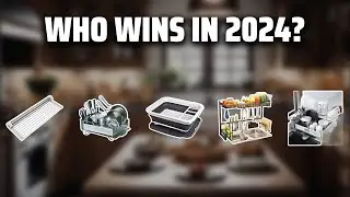 The Best Dish Racks in 2024 - Must Watch Before Buying!