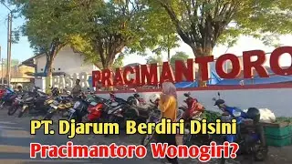 PT. DJARUM BERDIRI DISINI PRACIMANTORO WONOGIRI? 