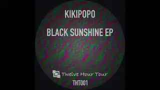 Kikipopo - Black Sunshine (Original Mix)