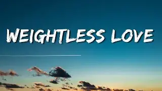 Weightless Love &ndash; Dreamy R&B Song (Inspired by Chiiild &ndash; Weightless)