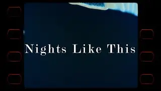 Nights Like This &ndash; A Short Cinematic Visual Story