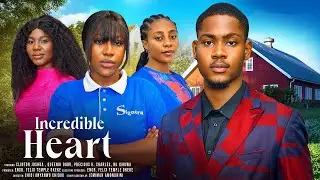 INCREDIBLE HEART - CLINTON JOSHUA, QUEENDI DUDU, PRECIOUS K CHARLES - 2024 EXCLUSIVE NIGERIAN MOVIE