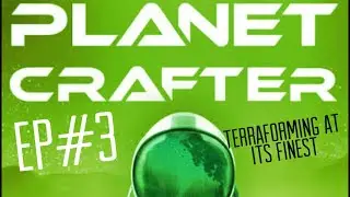 Planet Crafter Ep#3/Terraforming at its finest