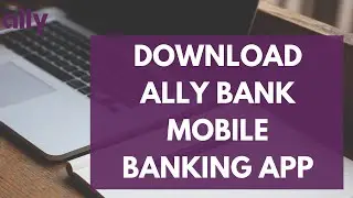 How to Download Ally Bank Mobile Banking App on Android (Quick & Easy!)
