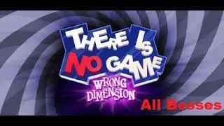 There Is No Game: Wrong Dimension - All Bosses