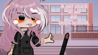 A girl stuck in an all boys school (EPISODE 2) #viral #edit #gacha #gachaclub #glmm 