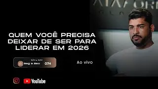 SÉRIE 02 | O QUE VOCÊ PRECISA DEIXAR DE SER PARA CRESCER COMO LÍDER EM 2026