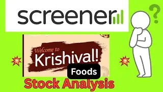 Screener app:- Business analysis of Krishival Foods