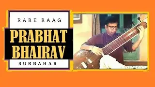 PRABHAT BHAIRAV | Rare Raag Series | Episode-29 | SURBAHAR: Ramprapanna Bhattacharya