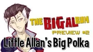 [The BIG ALbum Preview #2] Little Allan's Big Polka [VOCALOID Original]