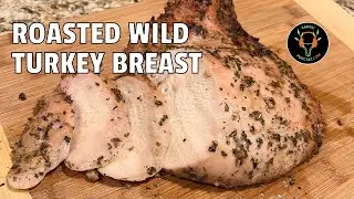 Roasted Wild Turkey Breast How To Cook DIY Recipe Habitat Podcast Hunting Spring Gobbler Catch Clean