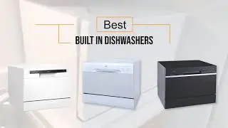 Top 5 Best Built in Dishwashers Review in 2020