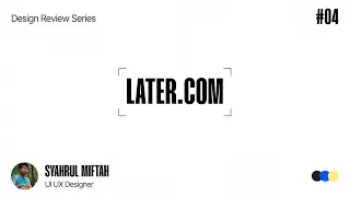 Real World Design Review #04: Later.com