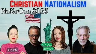 Seth Andrews, April Ajoy & Chris Mallard Discuss Christian Nationalism | NaNoCon Panel | Religion