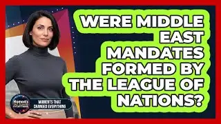 Were Middle East Mandates Formed By The League Of Nations?