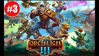 Prepare for Epic Adventure in Torchlight III