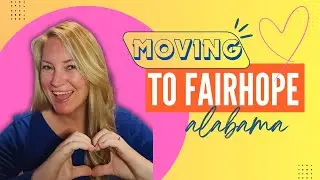Moving to Fairhope, Alabama
